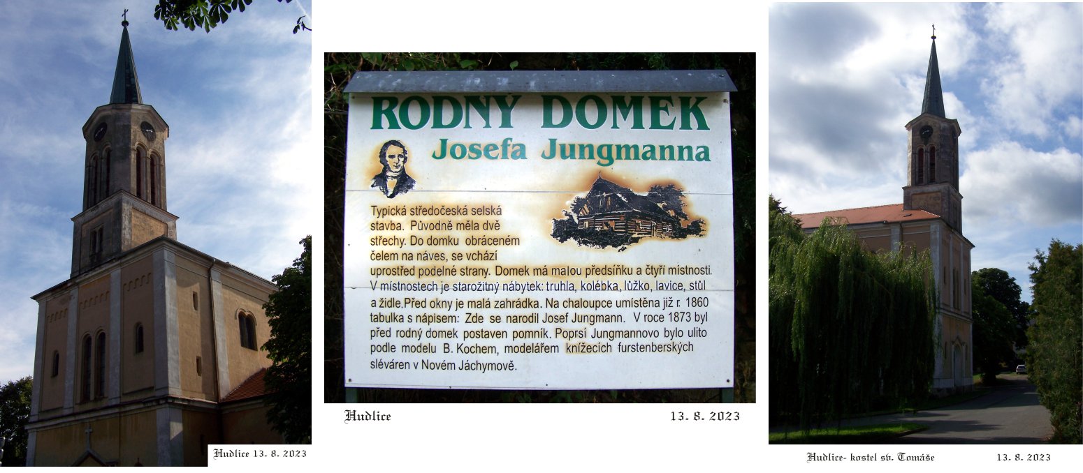 Hudlice to je kostel sv. Tomáše, a hlavně Josef Jungmamm.